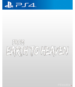 From Earth To Heaven PS4