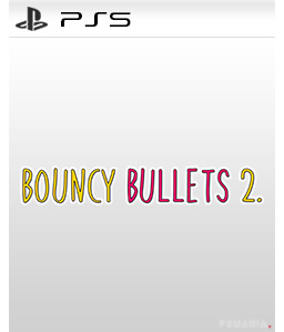 Bouncy Bullets 2 PS5