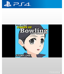 Bowling (Story One) (Mark Version) - Project: Summer Ice PS4