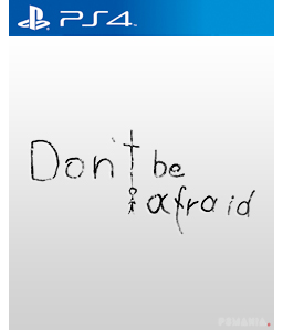 Don\'t Be Afraid PS4