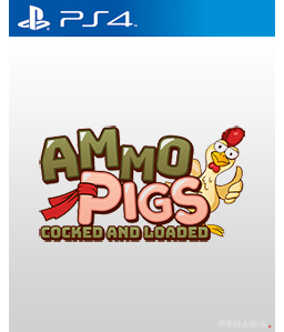 Ammo Pigs: Cocked and Loaded PS4