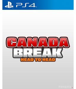 Canada Break Head to Head PS4