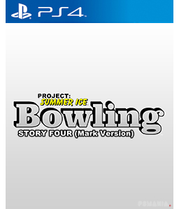 Bowling (Story Four) (Mark Version) - Project: Summer Ice PS4
