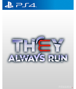 They Always Run PS4