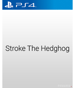 Stroke The Hedgehog PS4