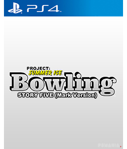 Bowling (Story Five) (Mark Version) - Project: Summer Ice PS4