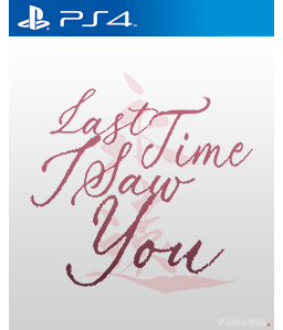 Last Time I Saw You PS4