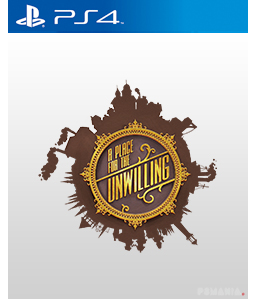 A Place for the Unwilling PS4