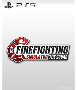 Firefighting Simulator - The Squad PS5