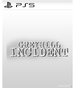 Greyhill Incident PS5