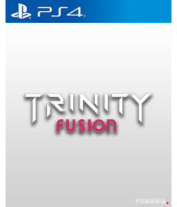 Trinity Fusion PS4