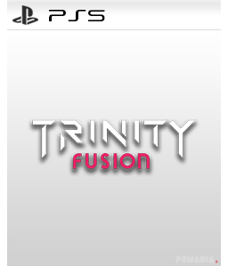 Trinity Fusion PS5