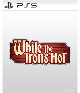 While the Iron\'s Hot PS5