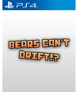 Bears Can\'t Drift?! PS4