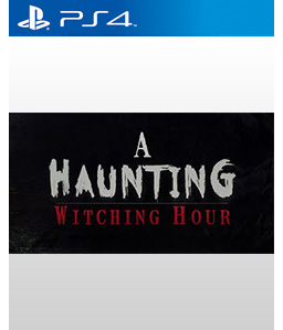 A Haunting: Witching Hour PS4