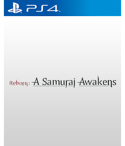Reborn: A Samurai Awakens PS4