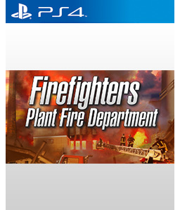 Firefighters: Plant Fire Department PS4
