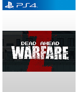 Dead Ahead: Zombie Warfare PS4