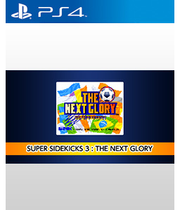 Super Sidekicks 3: The Next Glory PS4