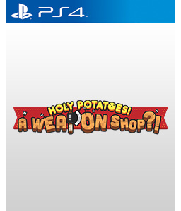 Holy Potatoes! A Weapon Shop?! PS4