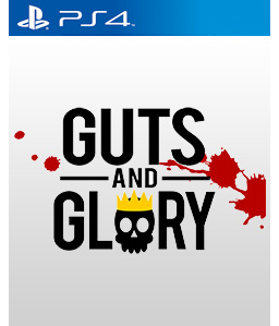 Guts and Glory PS4