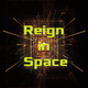 Reign in Space