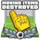 Moving items destroyed