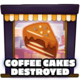 Coffee cakes destroyed