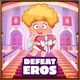 Eros defeated