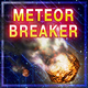  Meteorite Breaker!