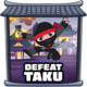 Taku defeated
