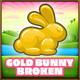 Gold Bunny broken