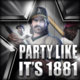 Party Like it's 1881!
