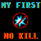 My First No Kill