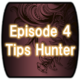 Episode4 Tipsハンター