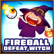 Witch defeated with fireball