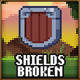 Shields broken